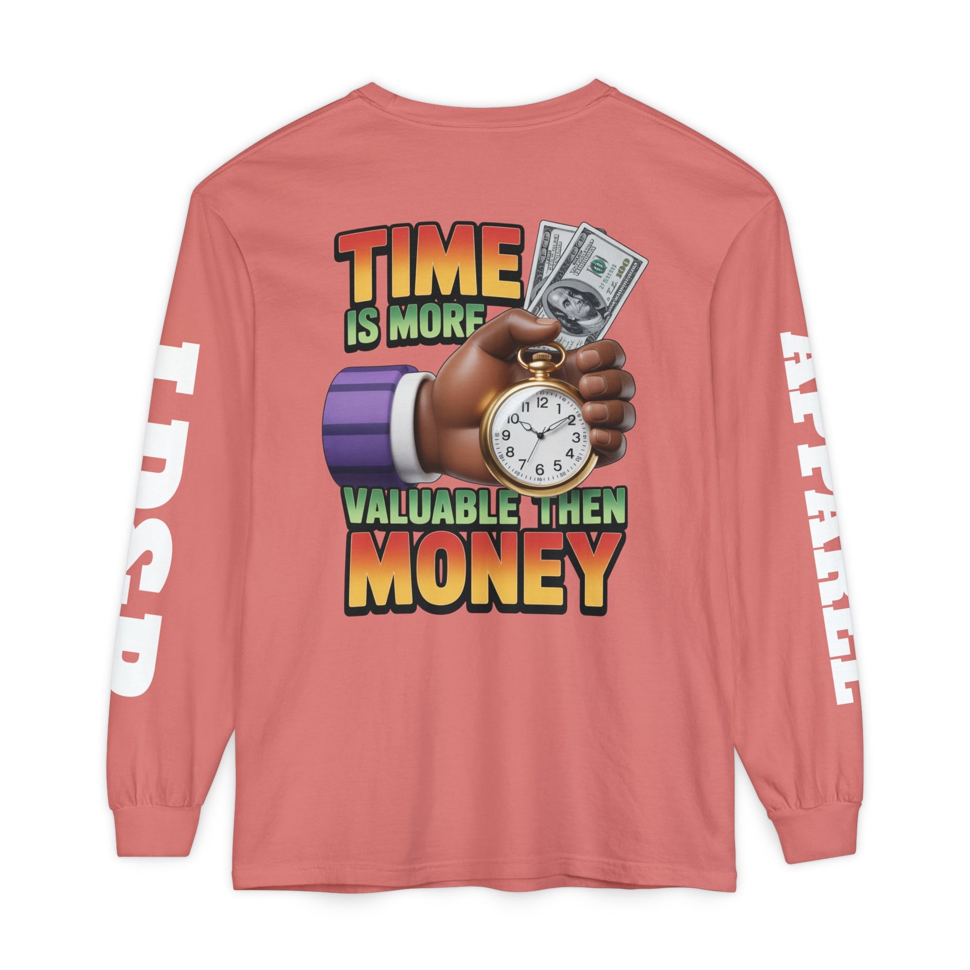 Time is more valuable than money Long Sleeve T-Shirt