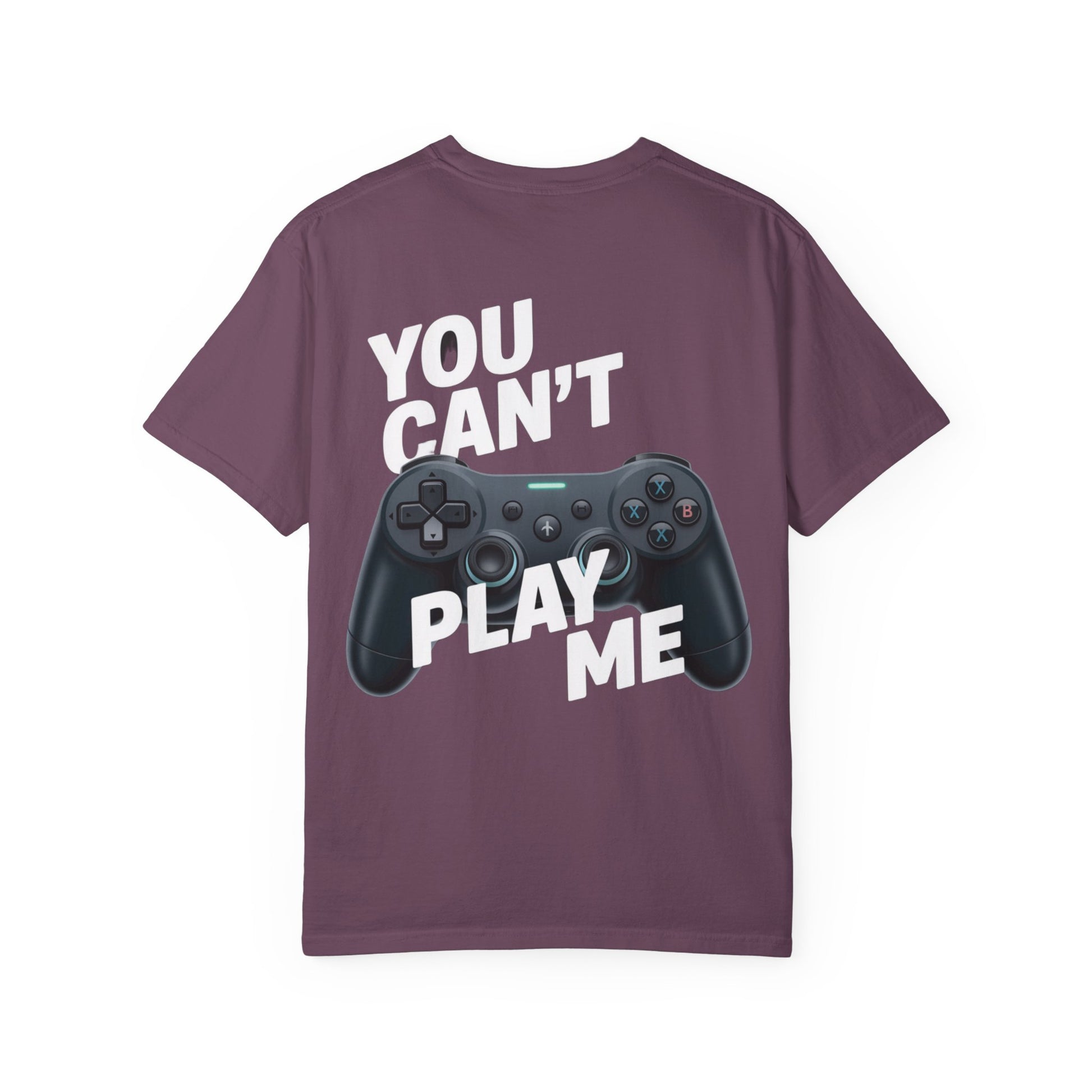 T-Shirt - 'You can't play me' Unisex Garment-Dyed Tee