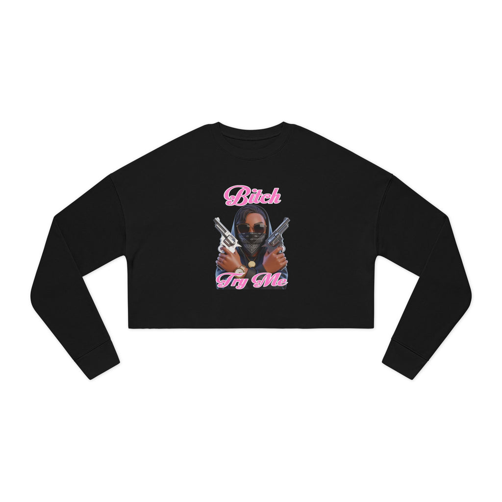 Try Me  Women's Cropped Sweatshirt with Bold Graphic Design