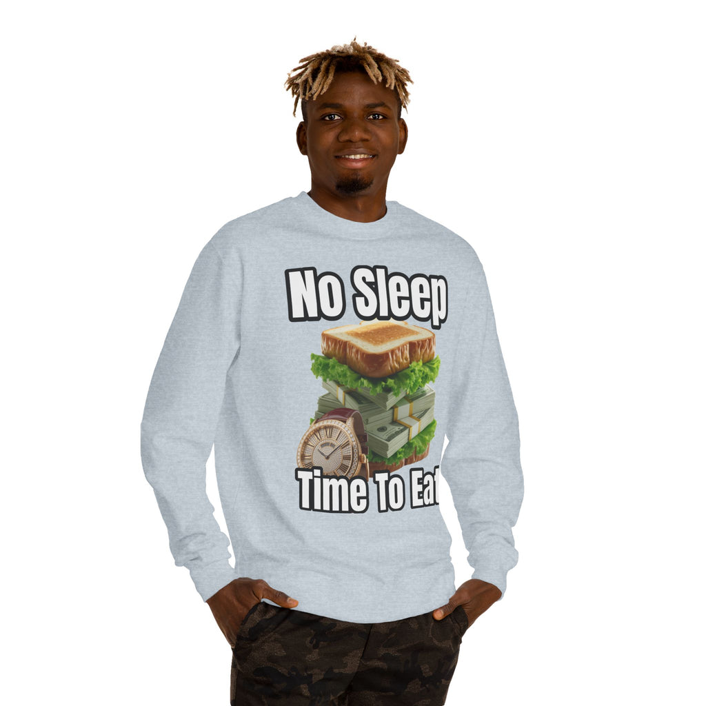 Unisex Sweatshirt No Sleep Time To Eat