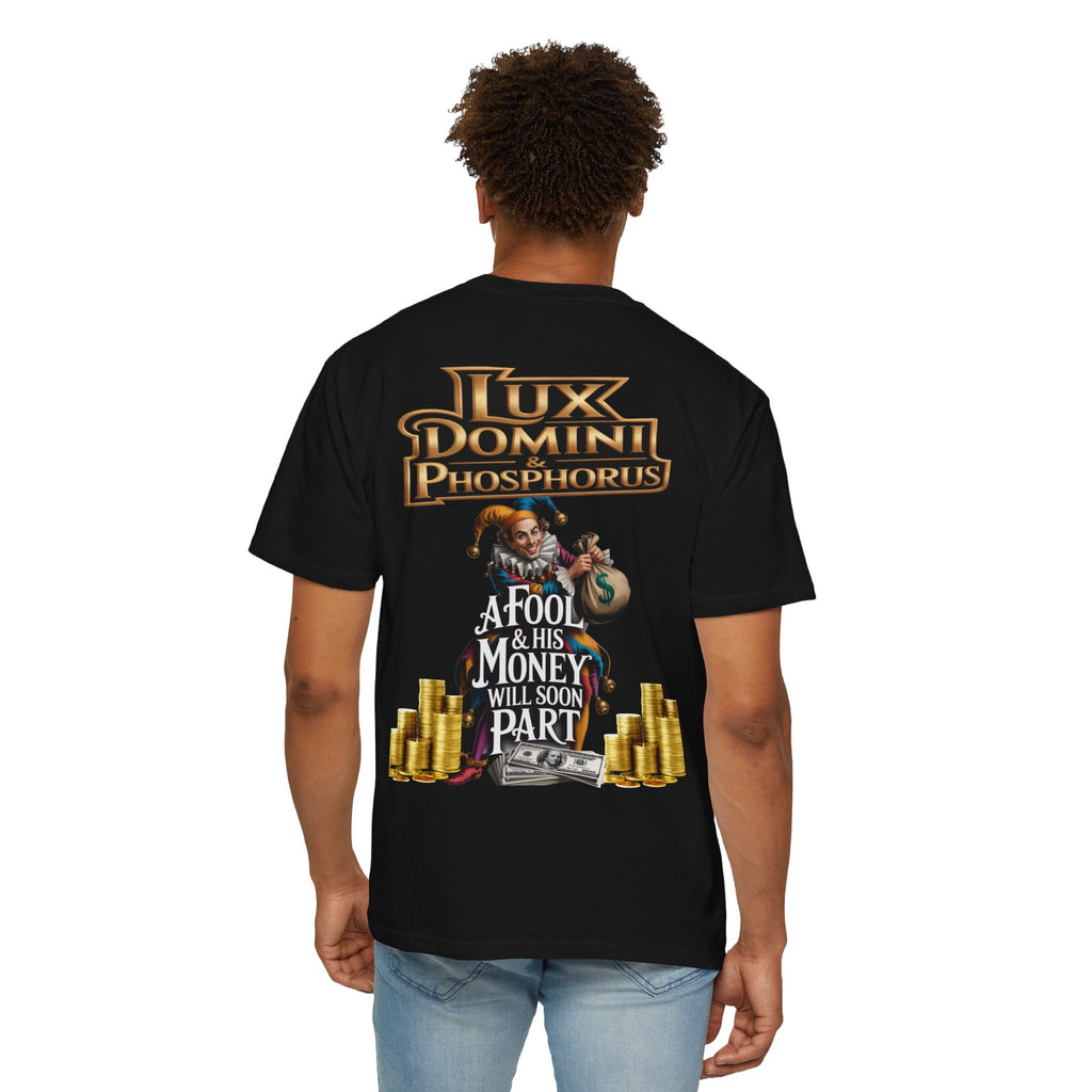 Garment-Dyed T-shirt - 'A Fool and his money' Design