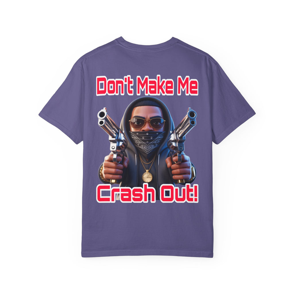 T-Shirt Don't Make Me Crash Out