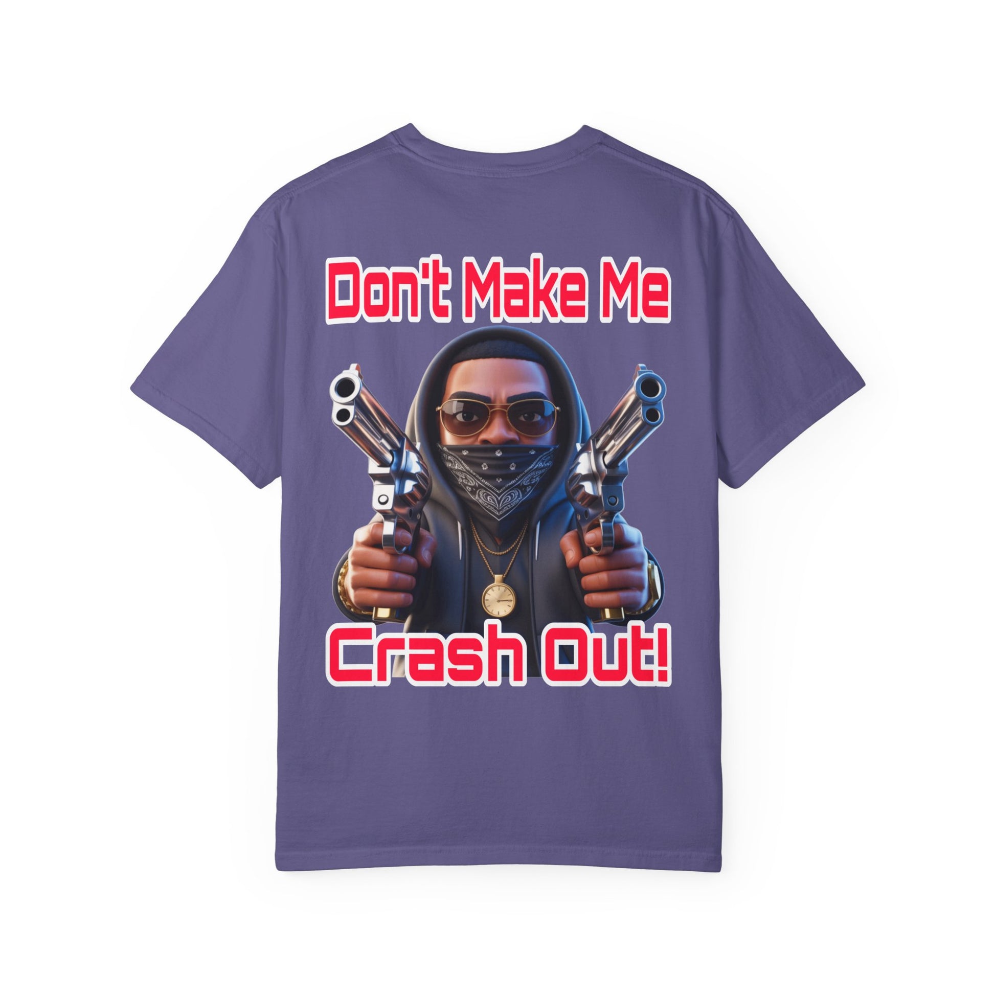 T-Shirt Don't Make Me Crash Out