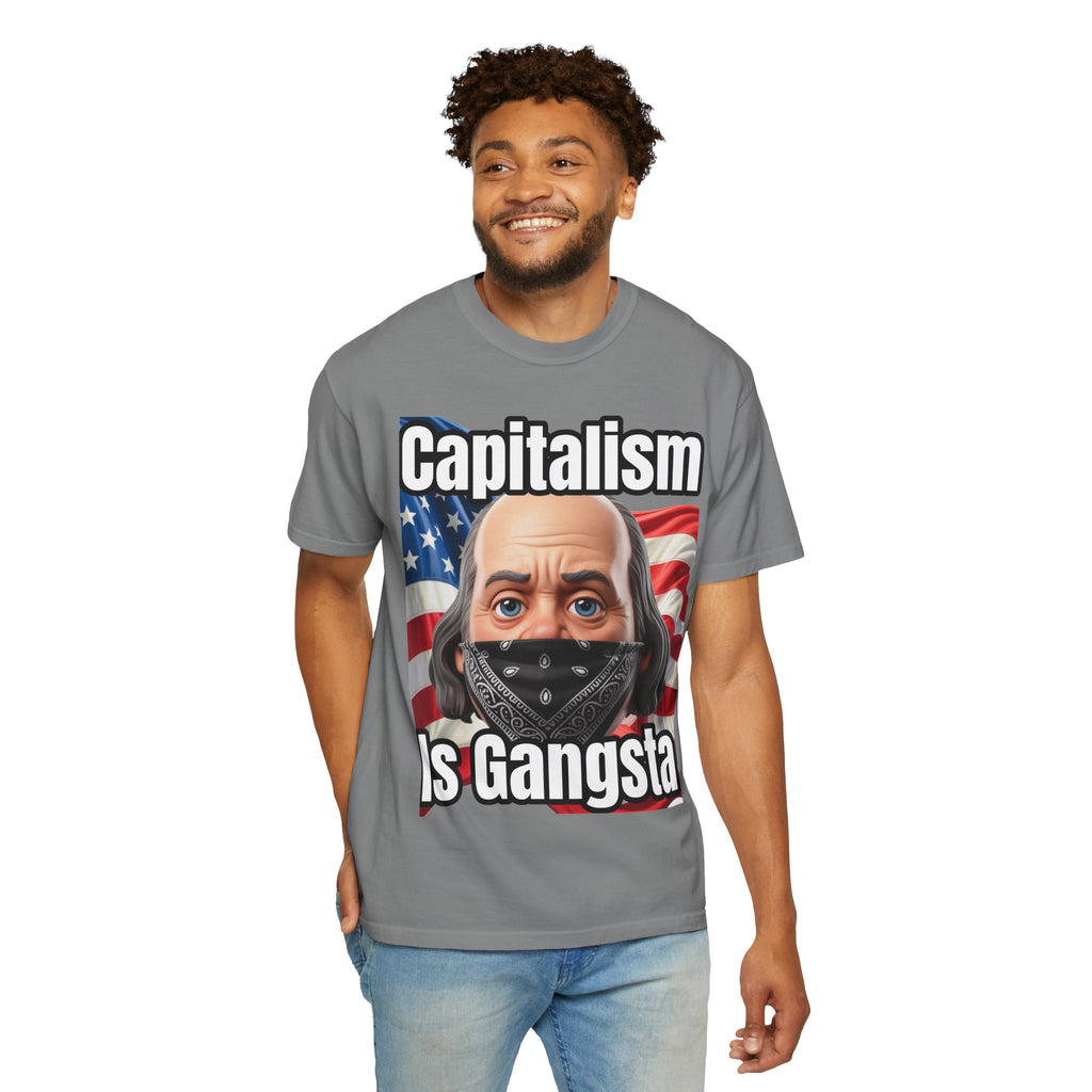 Garment-Dyed T-shirt capitalism is Gangsta
