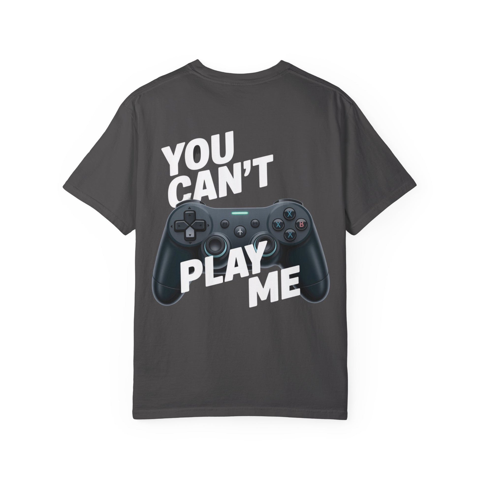 T-Shirt - 'You can't play me' Unisex Garment-Dyed Tee