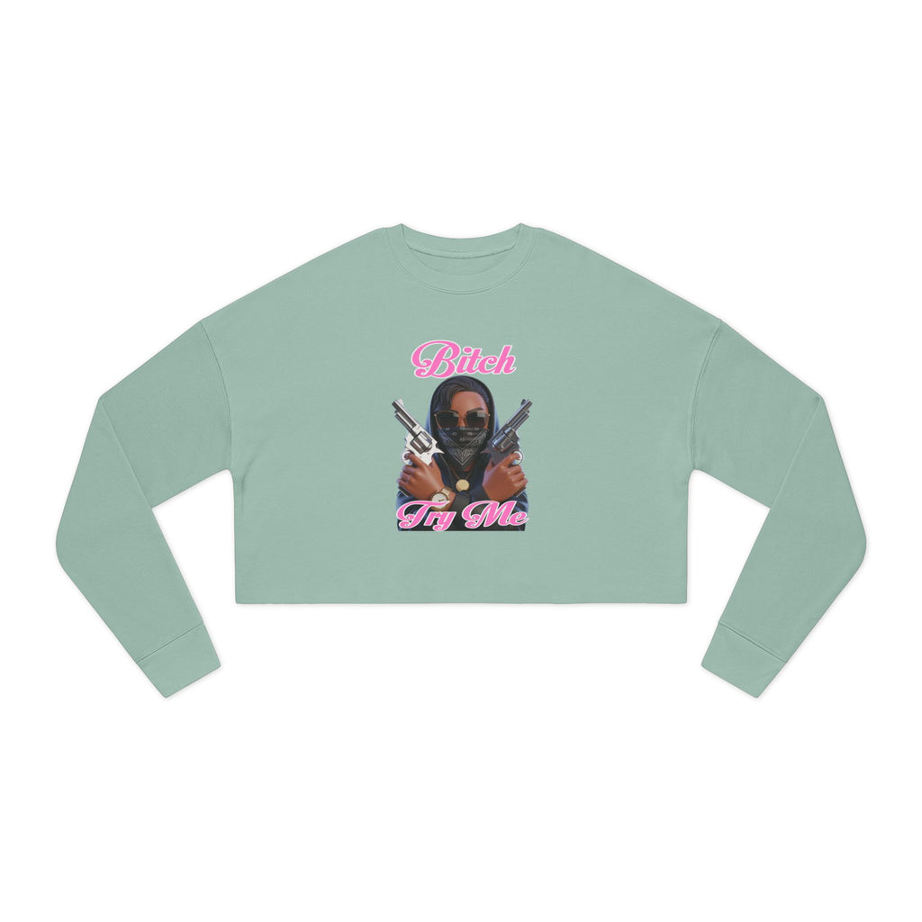 Try Me  Women's Cropped Sweatshirt with Bold Graphic Design