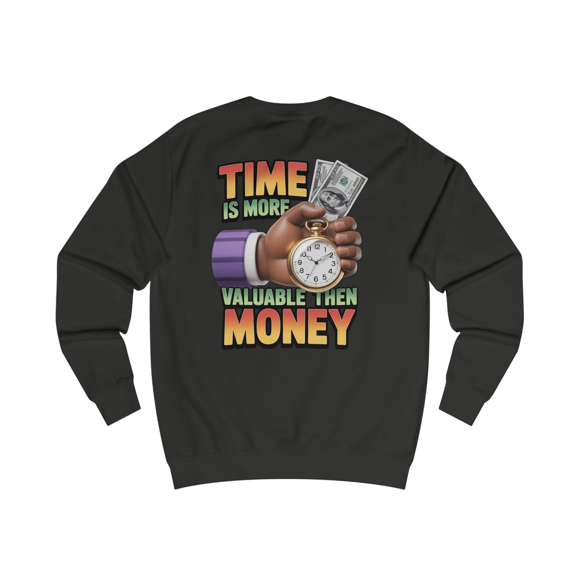 Unisex Sweatshirt - Time is more valuable than money