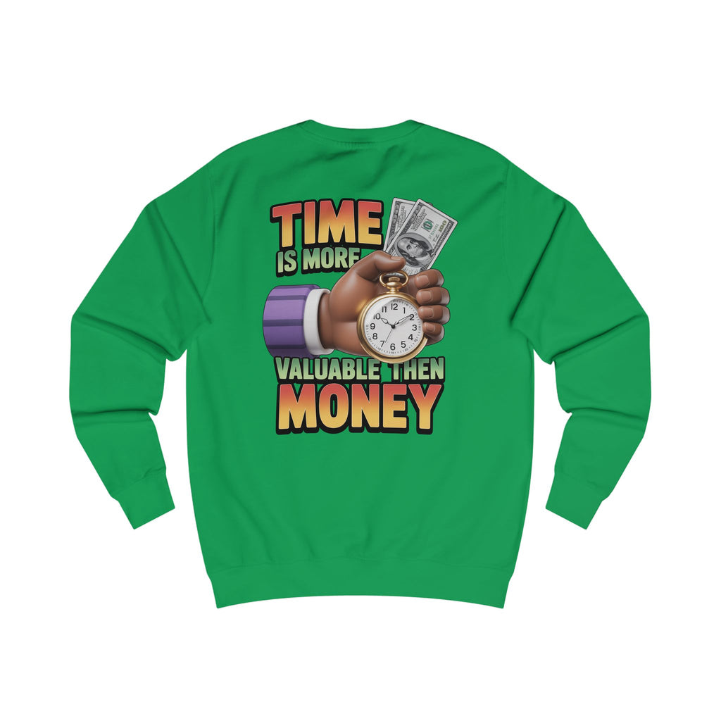 Unisex Sweatshirt - Time is more valuable than money