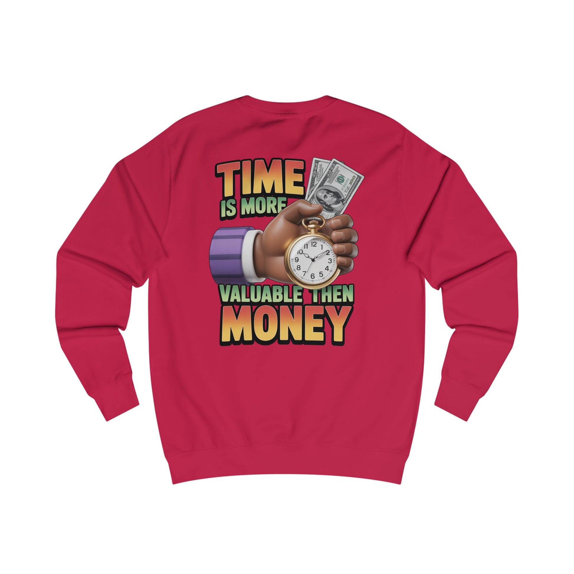 Unisex Sweatshirt - Time is more valuable than money