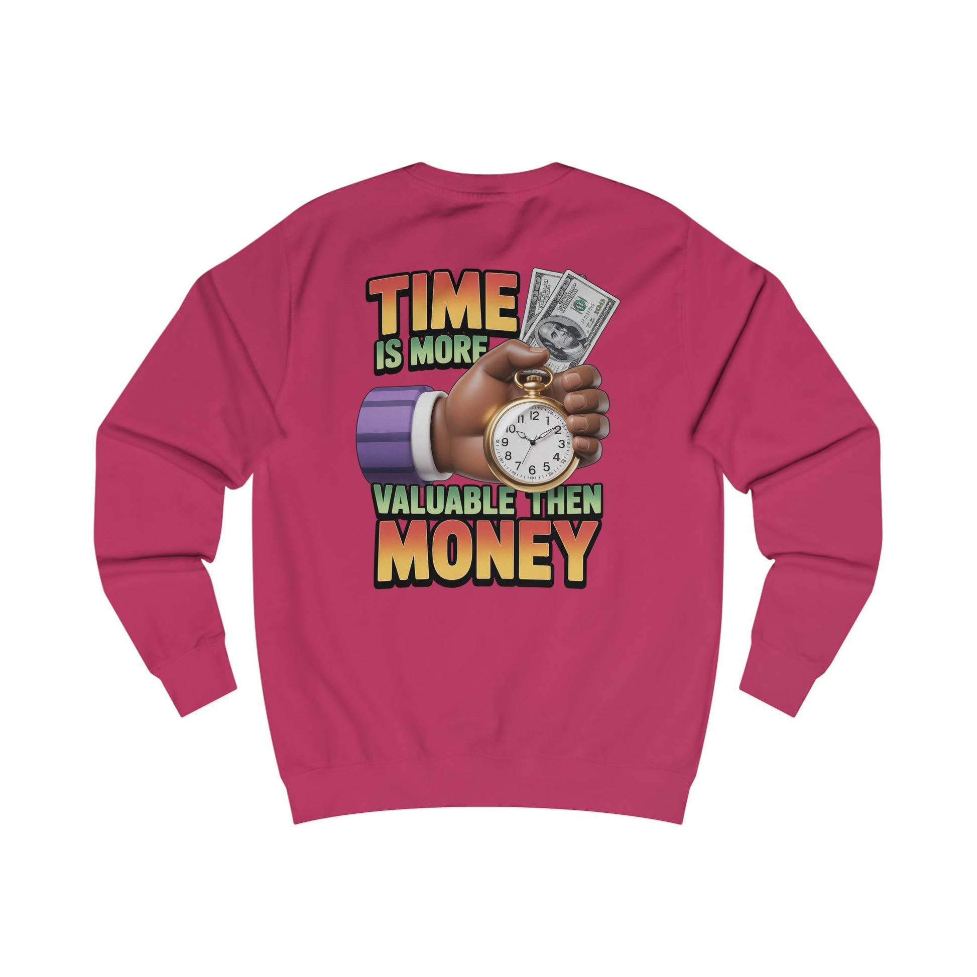 Unisex Sweatshirt - Time is more valuable than money