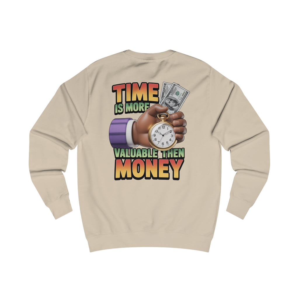 Unisex Sweatshirt - Time is more valuable than money
