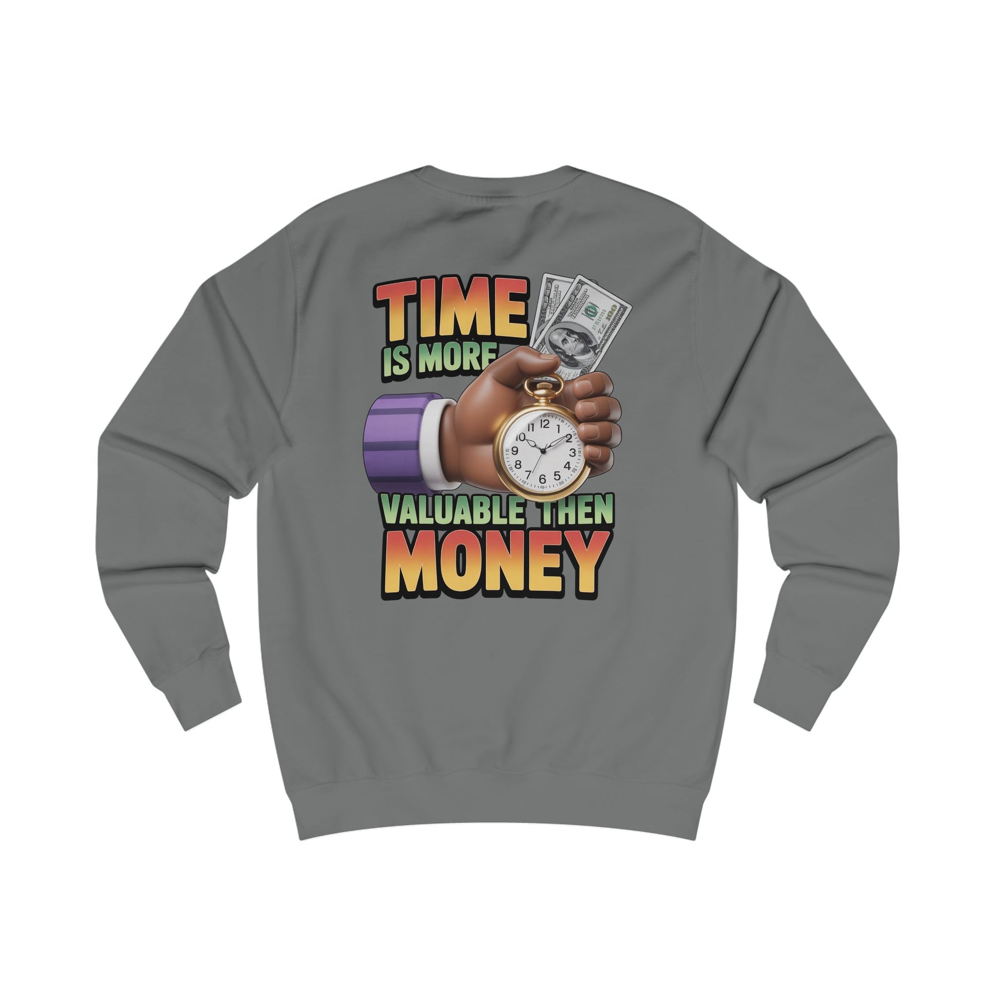 Unisex Sweatshirt - Time is more valuable than money