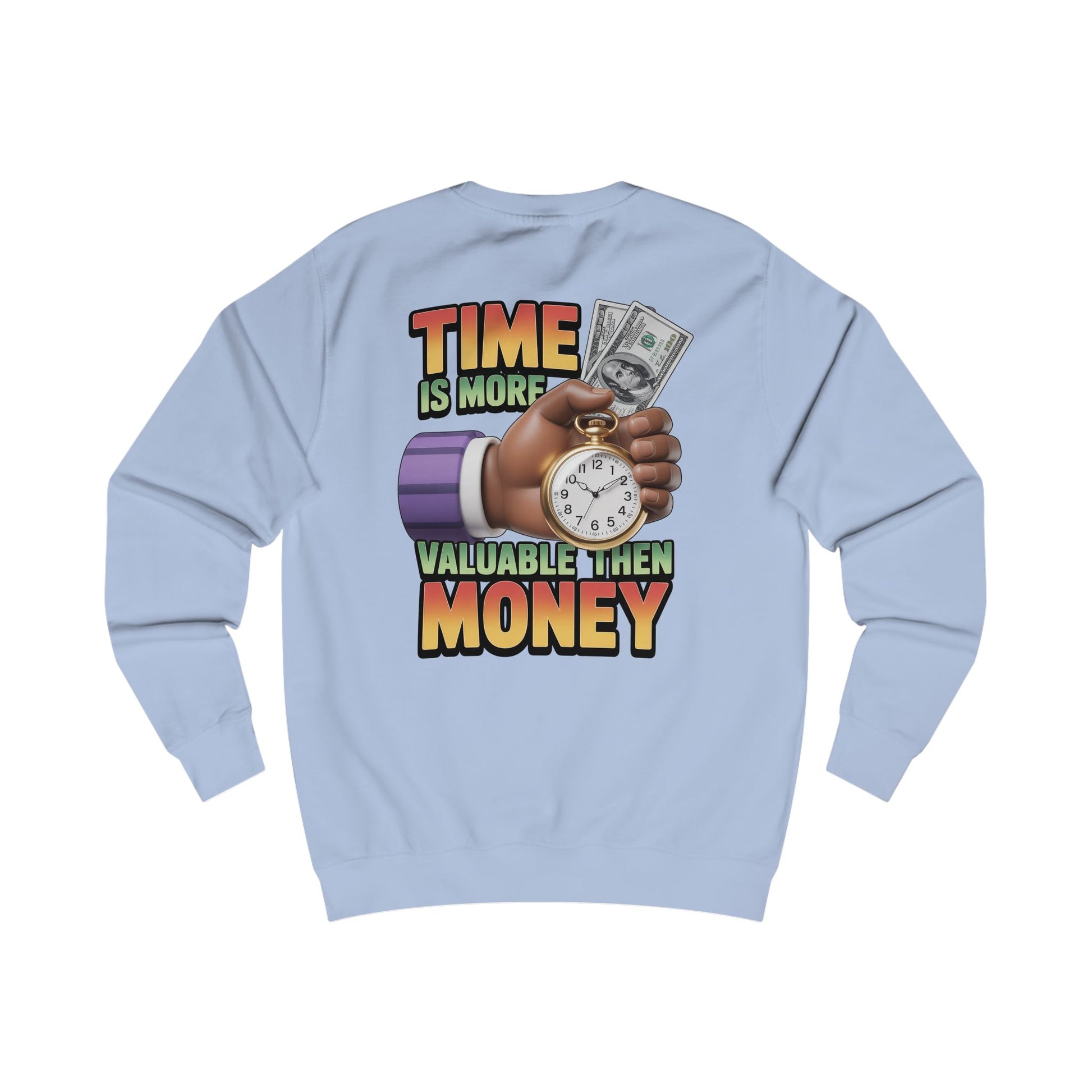 Unisex Sweatshirt - Time is more valuable than money
