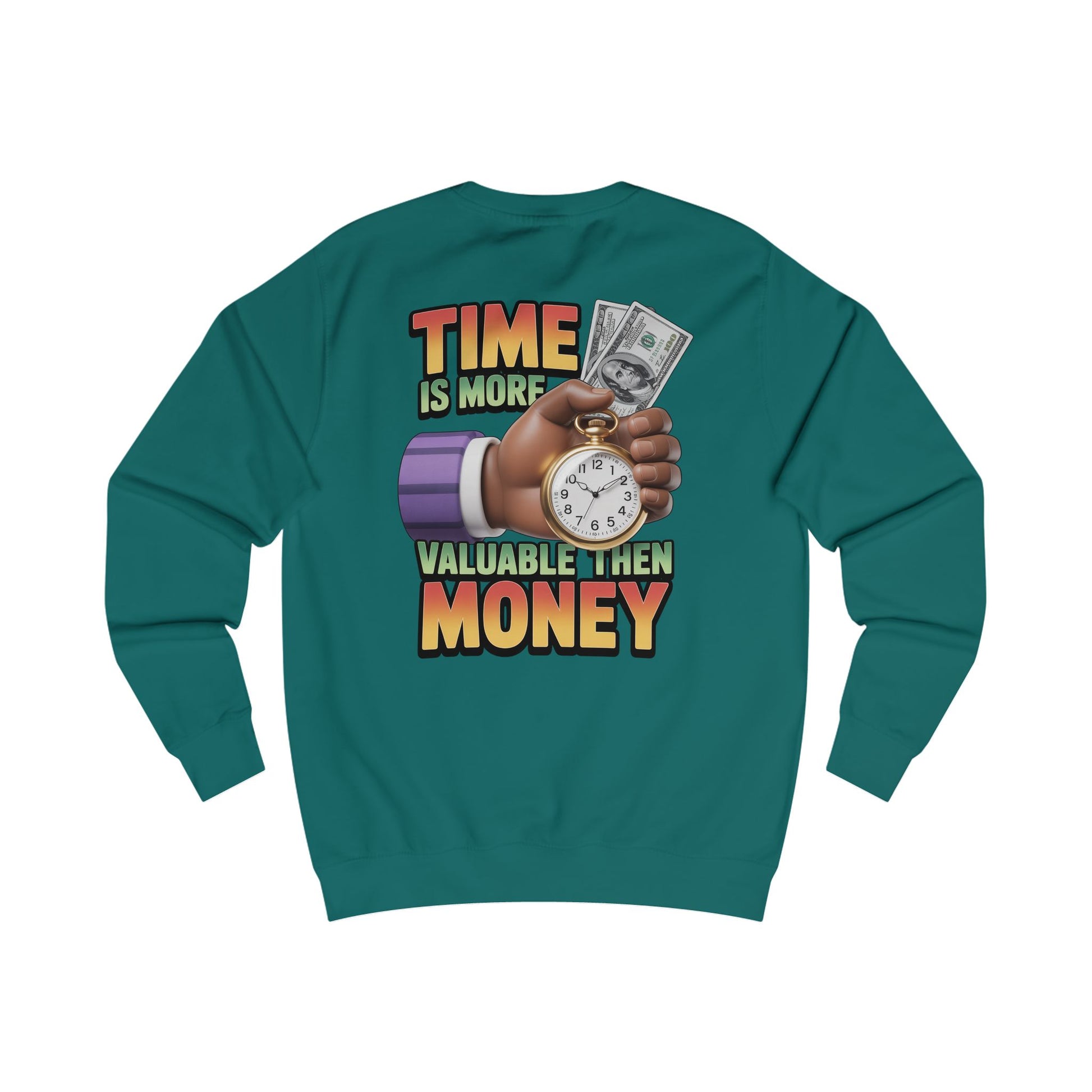 Unisex Sweatshirt - Time is more valuable than money