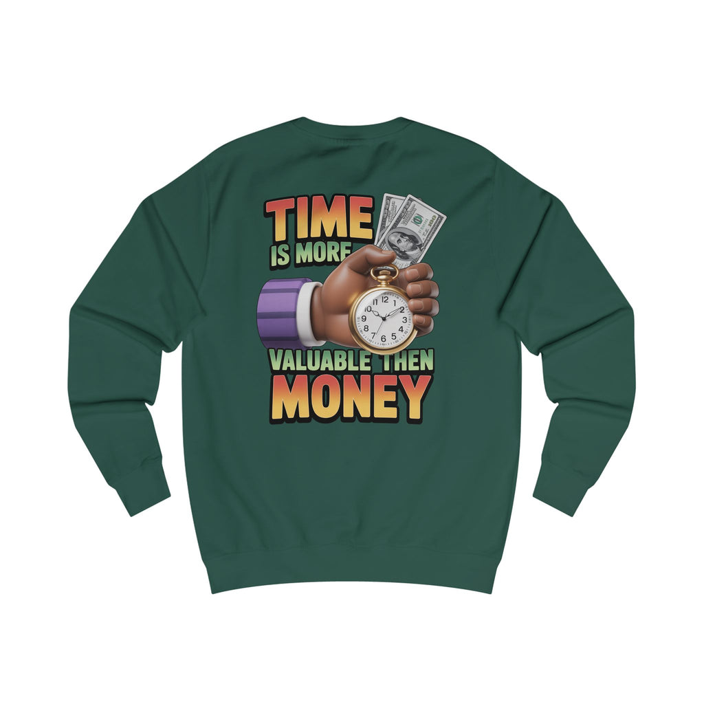 Unisex Sweatshirt - Time is more valuable than money