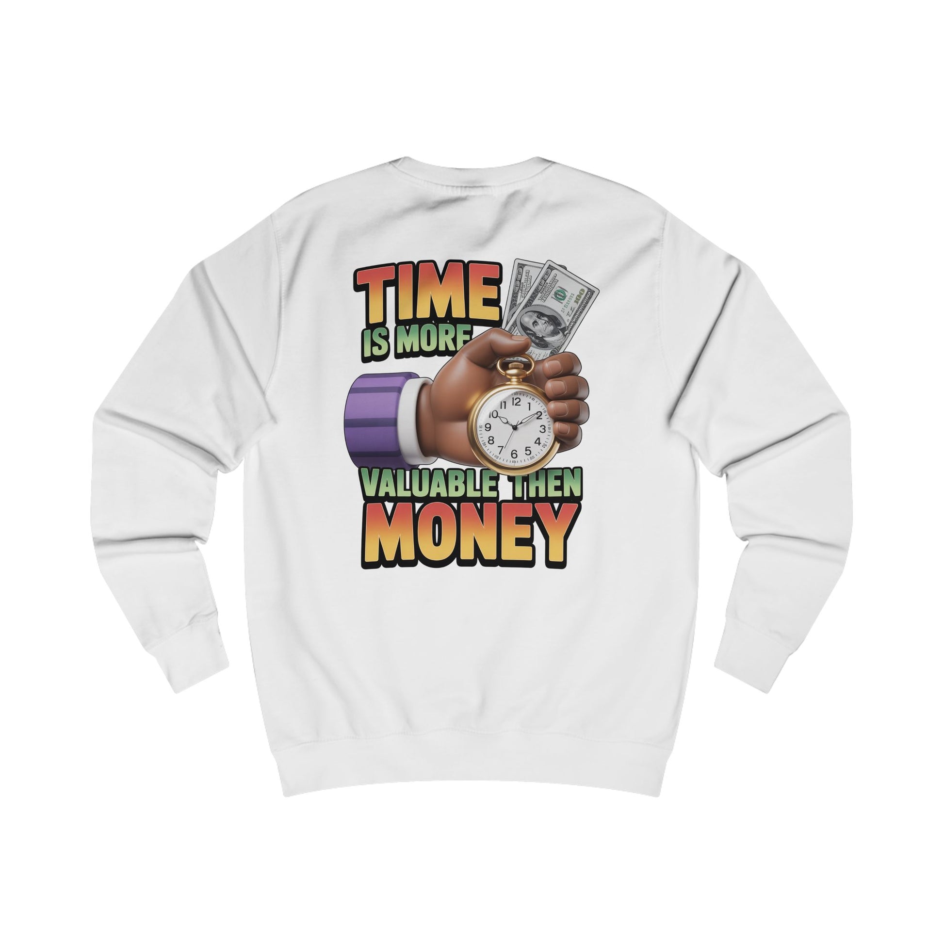 Unisex Sweatshirt - Time is more valuable than money