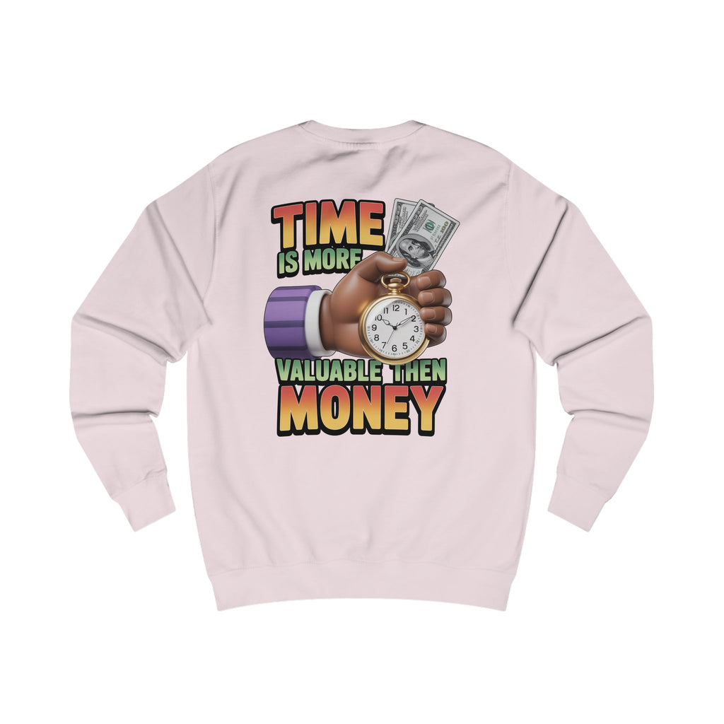 Unisex Sweatshirt - Time is more valuable than money