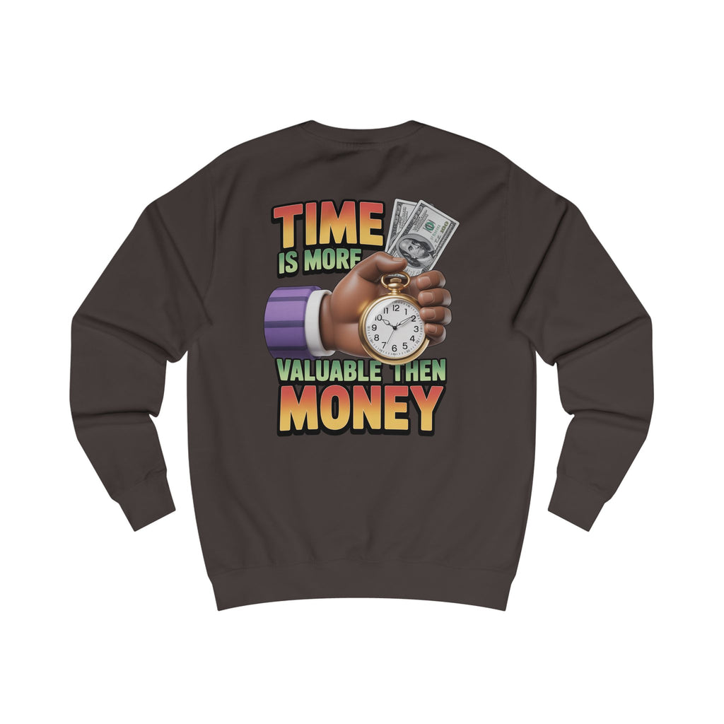 Unisex Sweatshirt - Time is more valuable than money