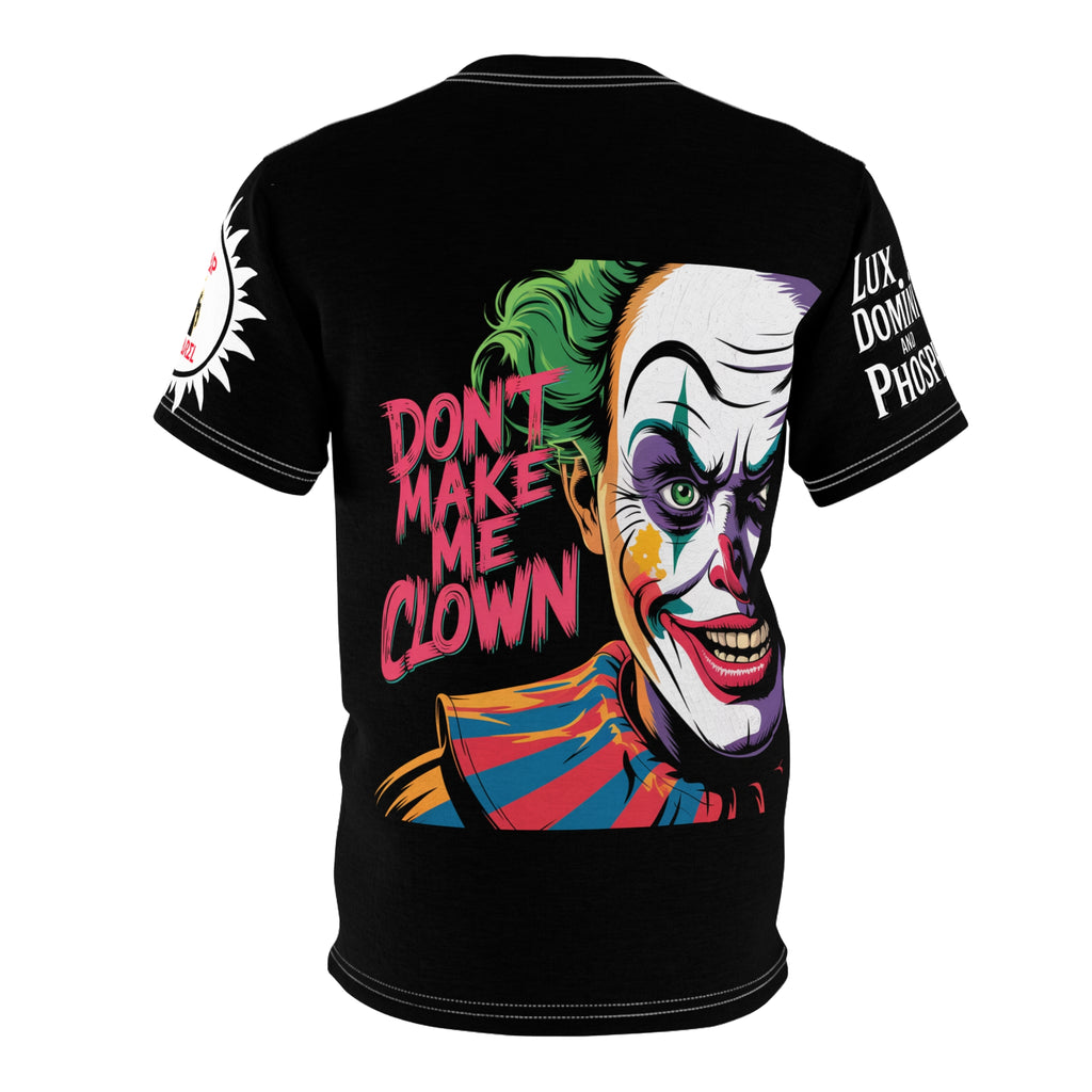 Dont Make Me Clown Unisex Tee -  LD&P Apparel Design