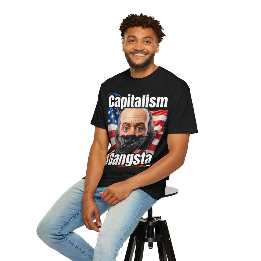 Garment-Dyed T-shirt capitalism is Gangsta