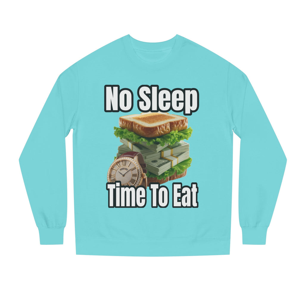 Unisex Sweatshirt No Sleep Time To Eat