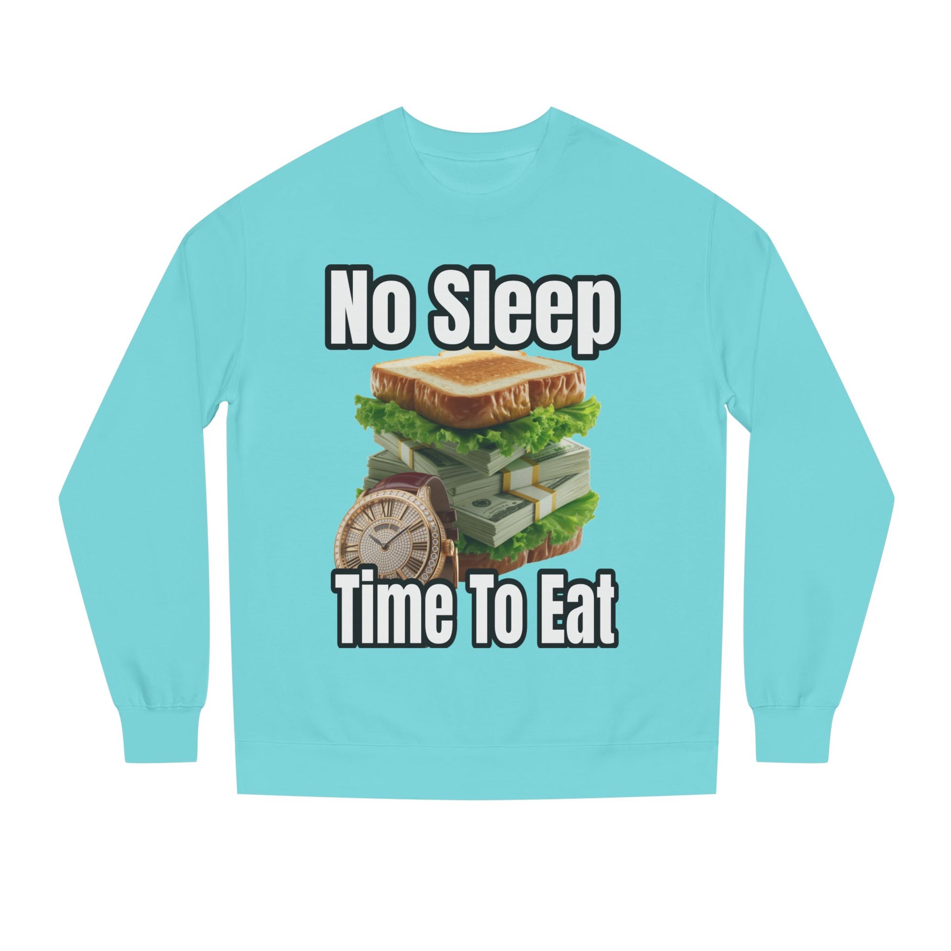 Unisex Sweatshirt No Sleep Time To Eat