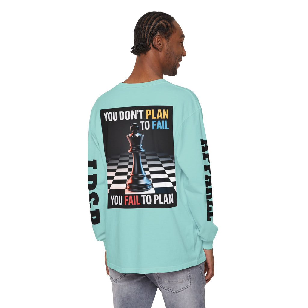 You Don't PlanTo Fail' Long Sleeve T-Shirt