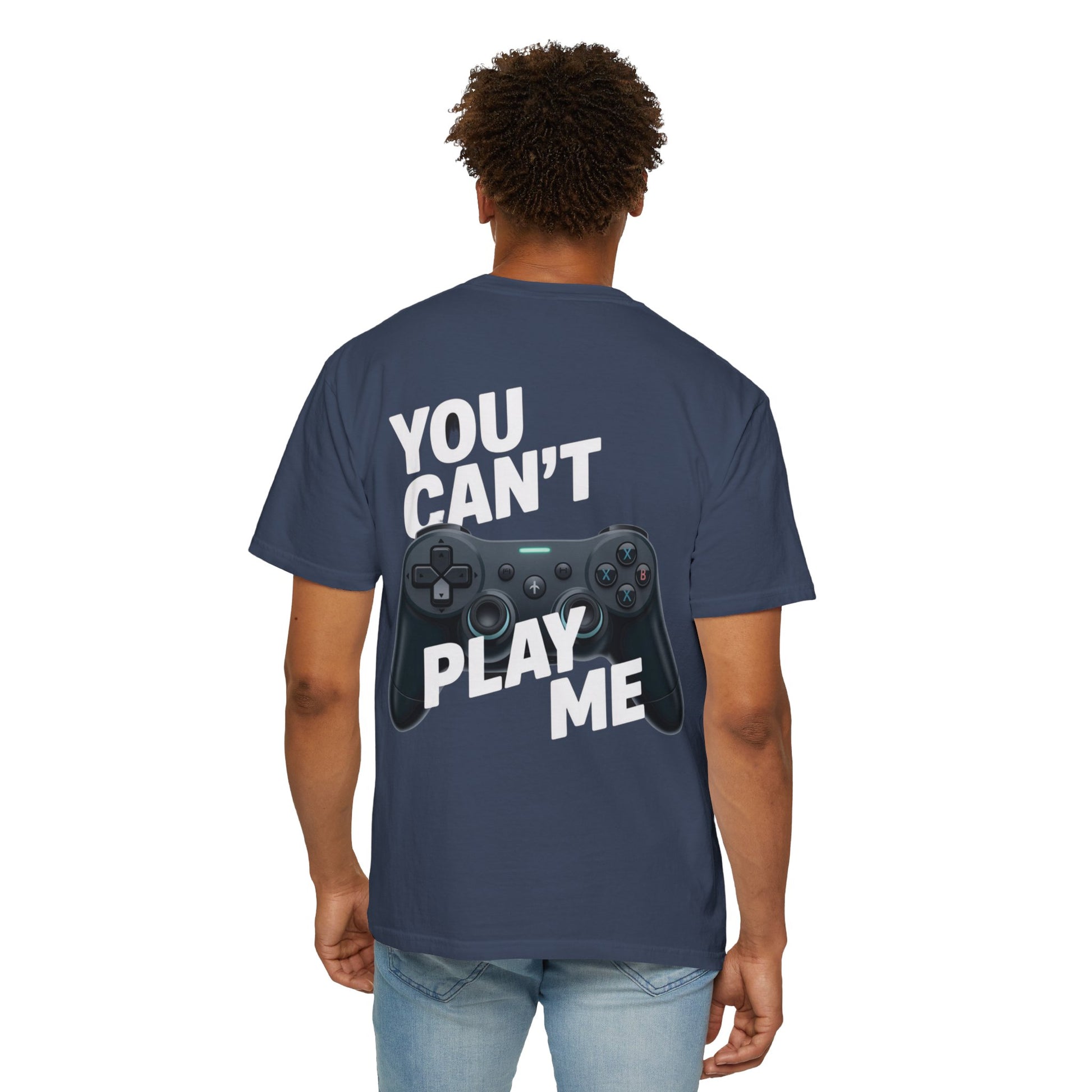 T-Shirt - 'You can't play me' Unisex Garment-Dyed Tee