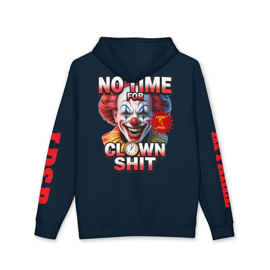 NO TIME FOR CLOWN SHIT  Hoodie
