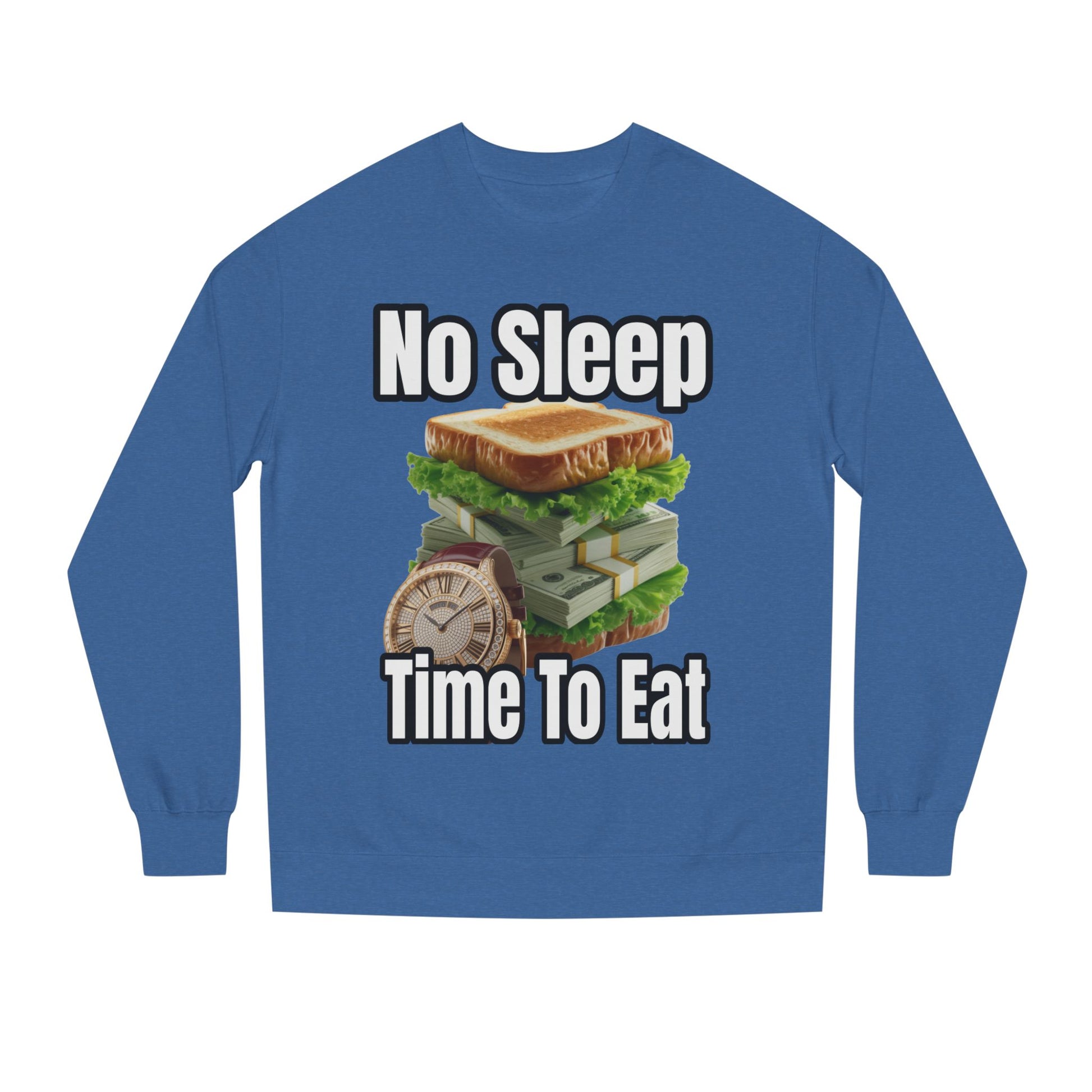 Unisex Sweatshirt No Sleep Time To Eat
