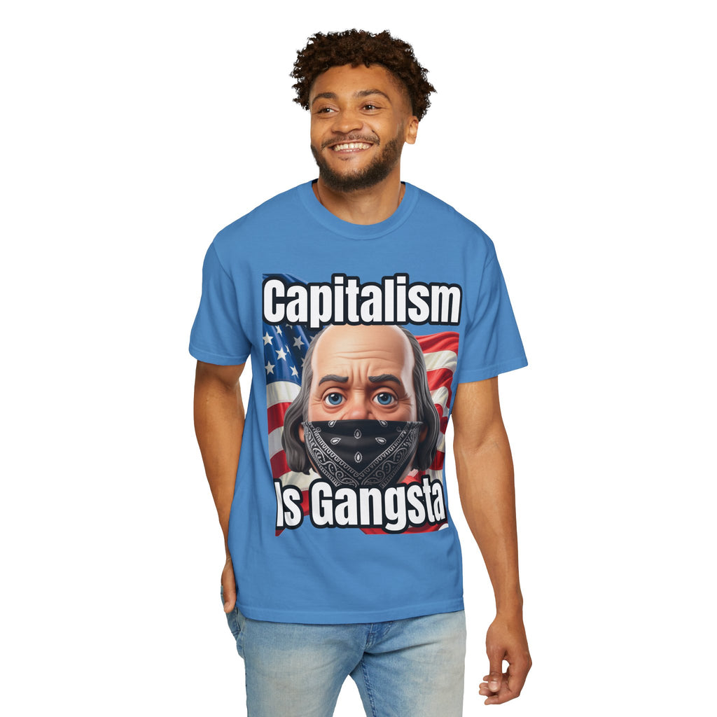 Garment-Dyed T-shirt capitalism is Gangsta
