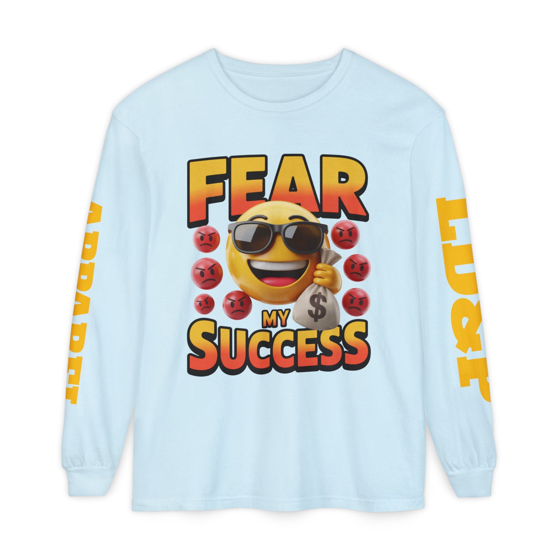 Fear My Success Long Sleeve T-Shirt