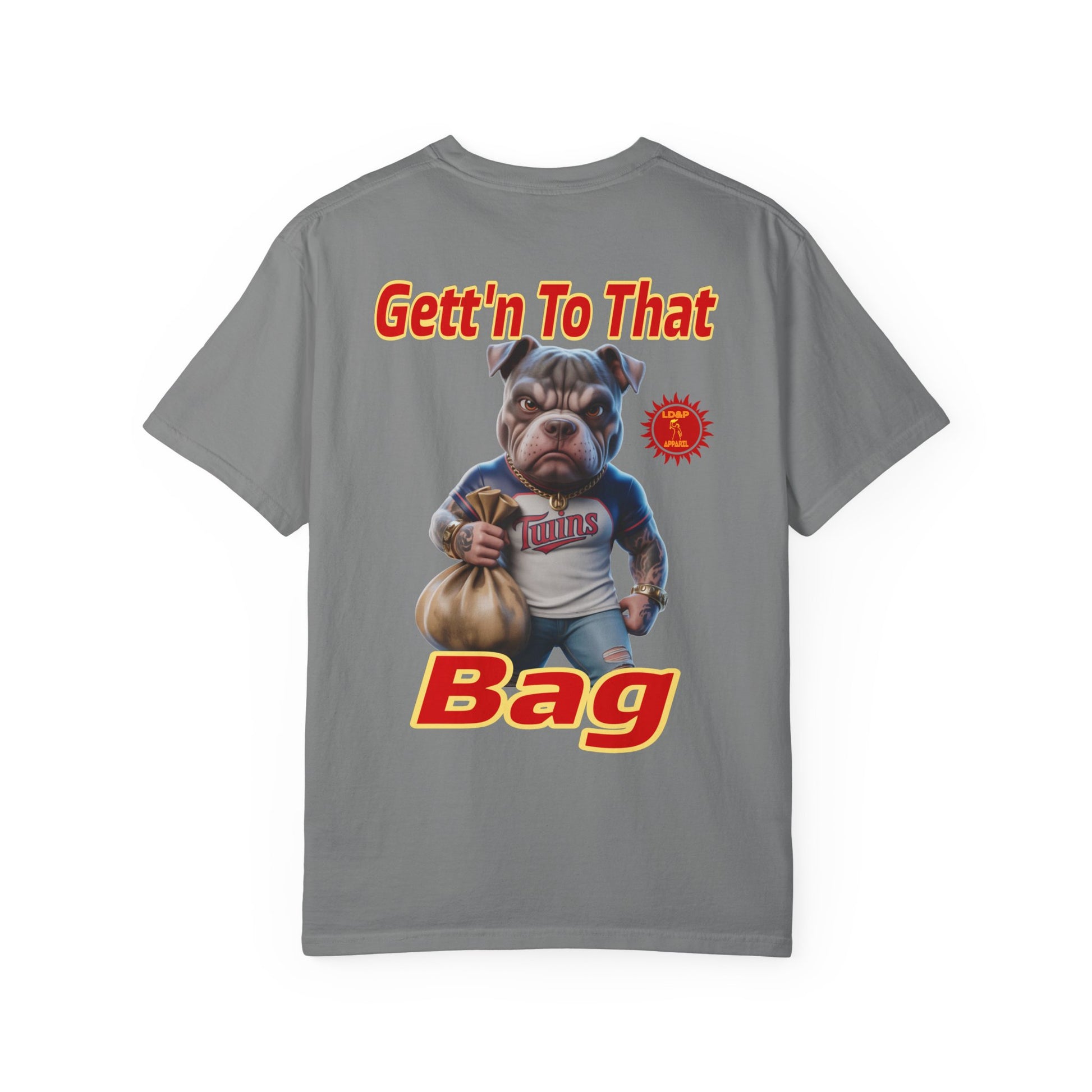 Garment-Dyed T-shirt - Gett'n To The Bag Design