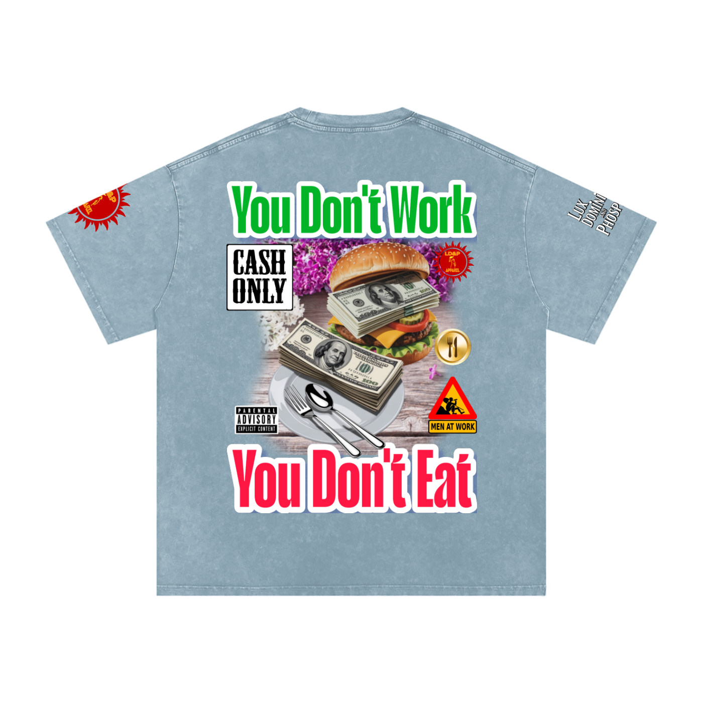 YOU DON'T  WORK YOU DONT EAT Snow Washed Oversized Cotton T-Shirt